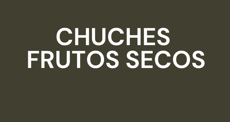 Chuches | Frutos secos